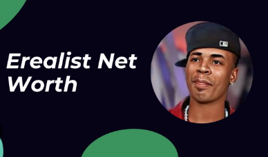 Erealist Net Worth: The Wealth of Digital Influencer Erealist